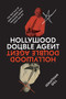 Hollywood Double Agent (The True Tale of Boris Morros, Film Producer Turned Cold War Spy) by Jonathan Gill, 9781419740091