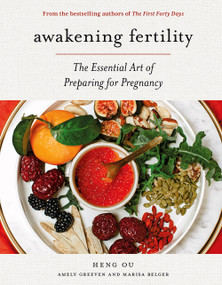 Awakening Fertility (The Essential Art of Preparing for Pregnancy) by Heng Ou, Amely Greeven, Marisa Belger, 9781419743849