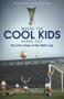 Where the Cool Kids Hung Out (The Chic Years of the UEFA Cup) by Steven Scragg, 9781785316838