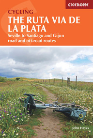 Cycling the Ruta Via de la Plata (Seville to Santiago and Gijon - Road and Off-road) by John Hayes, 9781786310125