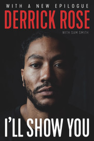I'll Show You - 9781629378404 by Derrick Rose, Sam Smith, 9781629378404