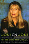 Joni on Joni (Interviews and Encounters with Joni Mitchell) - 9781641603584 by Susan Whitall, 9781641603584
