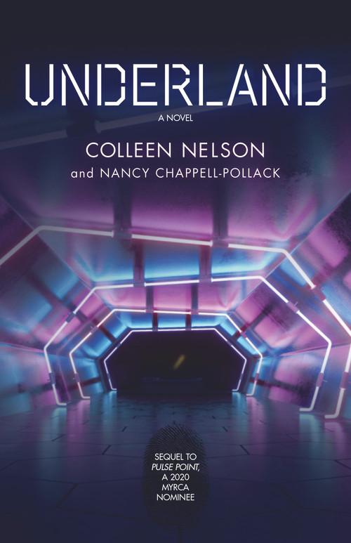 Underland (A Novel) by Colleen Nelson, Nancy Chappell-Pollack, Nancy Chappell-Pollack, Collen Nelson, Collen Nelson, 9781773370521