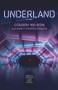 Underland (A Novel) by Colleen Nelson, Nancy Chappell-Pollack, Nancy Chappell-Pollack, Collen Nelson, Collen Nelson, 9781773370521