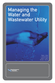 Managing the Water and Wastewater Utility by Robert Baker, Michael Barnes, Robert Rose T Duncan Dolan, 9781572781856