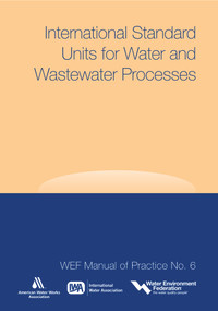 International Standard Units for Water and Wastewater Processes by Water Environment Federation (Wef), American Water Works Association, International Water Association, 9781572782686
