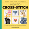 How to Cross-Stitch (10 Super-Easy Projects for the Complete Beginner) by Sian Hamilton, 9781454711308