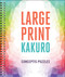 Large Print Kakuro by Conceptis Puzzles, 9781454936589