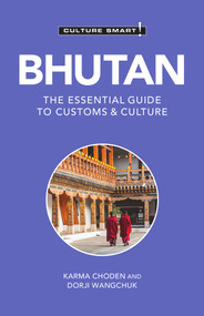 Bhutan - Culture Smart! (The Essential Guide to Customs & Culture) - 9781787022522 by Culture Smart!, Karma Choden, Dorji Wangchuk, 9781787022522