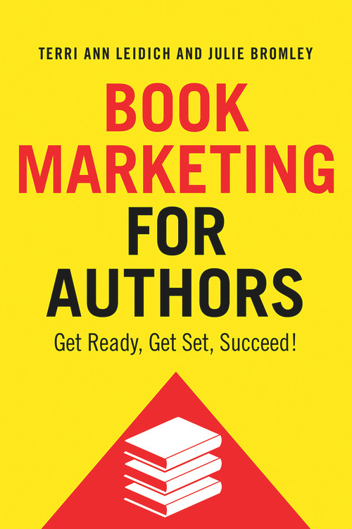 Book Marketing for Authors (Get ready, Get set, Succeed!) by Terri Ann Leidich, Julie Bromley, 9781608082452