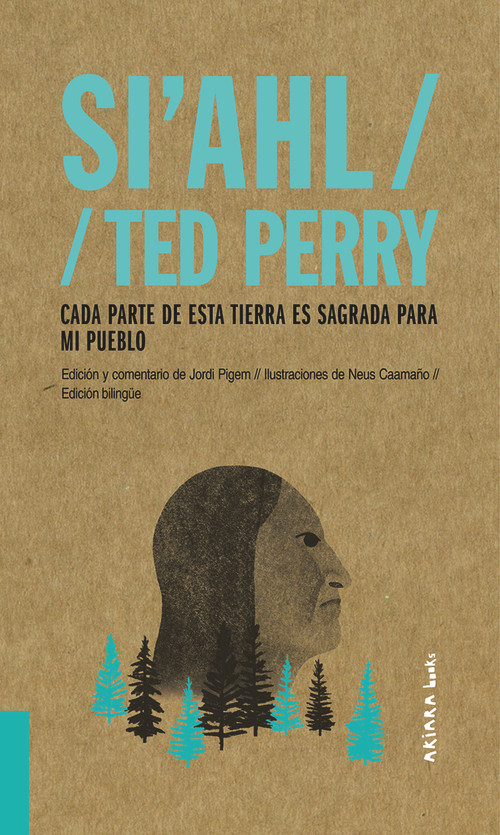 Si'ahl / Ted Perry (Cada parte de esta tierra es sagrada para mi pueblo) (Spanish Edition) by Jordi Pigem, Neus Caamaño, 9788417440497