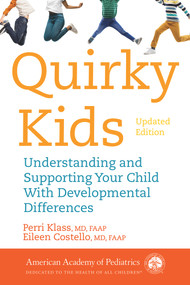 Quirky Kids (Understanding and Supporting Your Child With Developmental Differences) by Perri Klass, Eileen Costello, 9781610024198