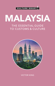 Malaysia - Culture Smart! (The Essential Guide to Customs & Culture) - 9781787022768 by Culture Smart!, Victor King, 9781787022768