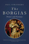 The Borgias (Power and Fortune) - 9781643136110 by Paul Strathern, 9781643136110