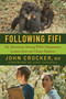 Following Fifi (My Adventures Among Wild Chimpanzees: Lessons from our Closest Relatives) by John Crocker, Jane Goodall, 9781681775685