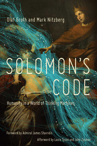 Solomon's Code (Humanity in a World of Thinking Machines) by Olaf Groth, Mark Nitzberg, 9781681778709