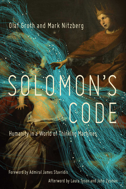 Solomon's Code (Humanity in a World of Thinking Machines) by Olaf Groth, Mark Nitzberg, 9781681778709