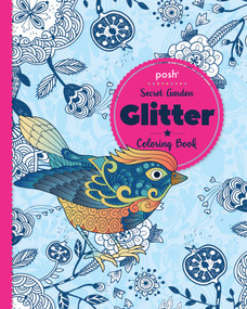 Posh Glitter Coloring Book Secret Garden by Andrews McMeel Publishing, 9781524862145