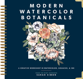 Modern Watercolor Botanicals (A Creative Workshop in Watercolor, Gouache, & Ink) by Sarah Simon, Paige Tate & Co., 9781944515584