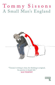 A Small Man's England by Tommy Sissons, 9781912248926