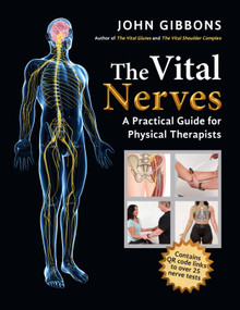 The Vital Nerves (A Practical Guide for Physical Therapists) by John Gibbons, 9781623175603