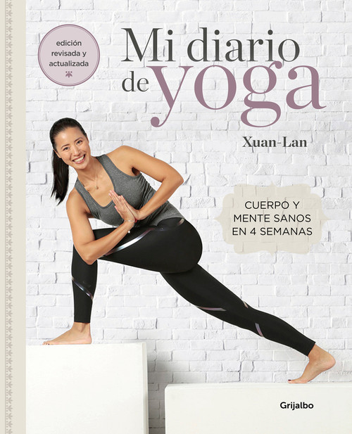Mi diario de yoga. Cuerpo y mente sanos en 4 semanas (Spanish Edition) by Xuan Lan, 9788417752361