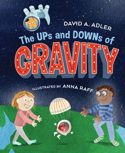 The Ups and Downs of Gravity by David A. Adler, Anna Raff, 9780823446360