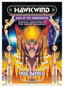 Hawkwind: Days of the Underground (Radical Escapism in the Age of Paranoia) by Joe Banks, 9781907222849