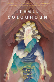 Ithell Colquhoun (Genius of The Fern Loved Gully) by Amy Hale, 9781907222863
