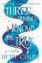 Three Things I Know Are True - 9780062908032 by Betty Culley, 9780062908032