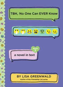 TBH #7: TBH, No One Can EVER Know by Lisa Greenwald, 9780062991812