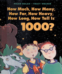 How Much, How Many, How Far, How Heavy, How Long, How Tall Is 1000? by Helen Nolan, Tracy Walker, 9781550748161