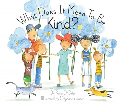 What Does It Mean to Be Kind? - 9781939775092 by Rana DiOrio, Stephane Jorisch, 9781939775092