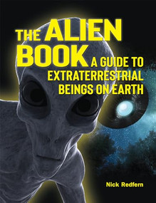 The Alien Book (A Guide To Extraterrestrial Beings On Earth) by Nick Redfern, 9781578596874