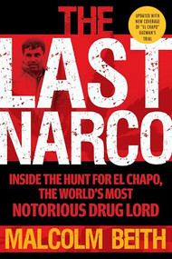 The Last Narco: Updated and Revised by Malcolm Beith, 9780802158406