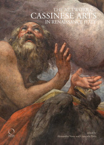 The Network of Cassinese Arts in Renaissance Italy by Alessandro Nova, Giancarla Periti, 9788833671048