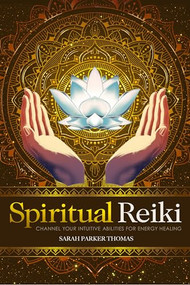Spiritual Reiki (Channel Your Intuitive Abilities for Energy Healing) by Sarah Parker Thomas, 9781646119257