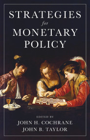 Strategies for Monetary Policy by John H. Cochrane, John B. Taylor, 9780817923747