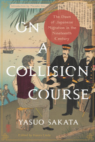 On a Collision Course (The Dawn of Japanese Migration in the Nineteenth Century) by Yasuo Sakata, Masako Iino, Kaoru Ueda, 9780817923556