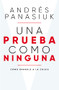 Una prueba como ninguna (Cómo ganarle a la crisis) (Spanish Edition) by Andrés Panasiuk, 9781400226009