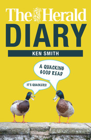 The Herald Diary (A Quacking Good Read!) by Ken Smith, 9781785302664
