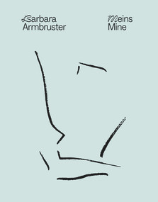 Barbara Armbruster (Meins Mine) by Andreas Gabelmann, Clemens Ottnad, 9783947563647