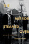 The Mirror Steamed Over (Love and Pop in London, 1962) by Anthony Byrt, 9781869409104