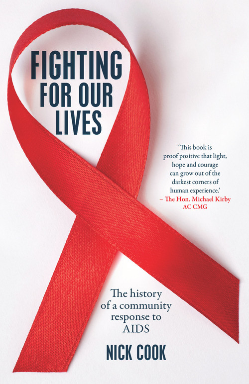 Fighting For Our Lives (The history of a community response to AIDS) by Nick Cook, 9781742236766