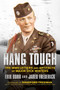 Hang Tough (The WWII Letters and Artifacts of Major Dick Winters) by Erik Dorr, Jared Frederick, Bradford Freeman, 9781682619179