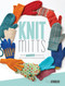 Knit Mitts (Your Hand-y Guide to Knitting Mittens & Gloves) by Kate Atherley, 9781632504920