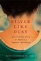 Silver Like Dust by Kimi Cunningham Grant, 9781605982724