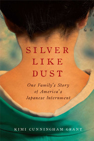 Silver Like Dust by Kimi Cunningham Grant, 9781605982724