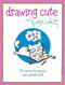 Drawing Cute with Katie Cook (200+ Lessons for Drawing Super Adorable Stuff) by Katie Cook, 9781440352300