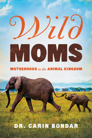 Wild Moms by Carin Bondar, 9781681776651